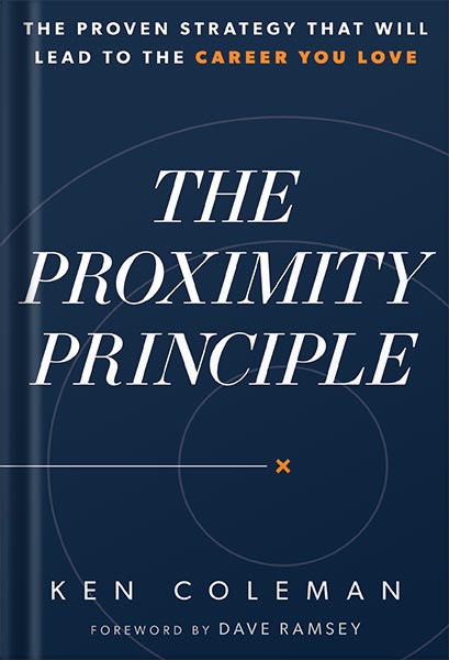 225-New-PNG-Version-copy-25 خرید و دانلود نسخه کامل کتاب The Proximity Principle: The Proven Strategy That Will Lead to a Career You Love by Ken Coleman PDF - تصویر 1