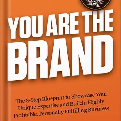 خرید و دانلود نسخه کامل کتاب You Are The Brand: The 8-Step Blueprint to Showcase Your Unique Expertise and Build a Highly Profitable, Personally Fulfilling Business by Mike Kim PDF
