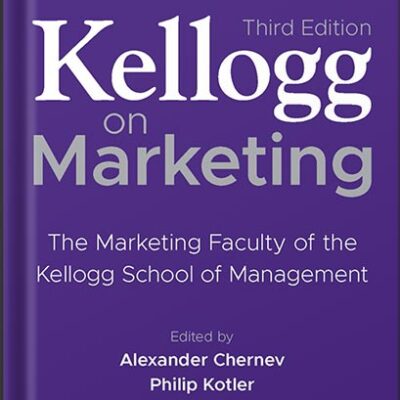خرید و دانلود نسخه کامل کتاب Kellogg on Marketing: The Marketing Faculty of the Kellogg School of Management 3rd Edition, by Alexander Chernev PDF