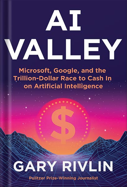 225-New-PNG-Version-copy-39 خرید و دانلود نسخه کامل کتاب AI Valley: Microsoft, Google, and the Trillion-Dollar Race to Cash In on Artificial Intelligence by Gary Rivlin PDF - تصویر 1