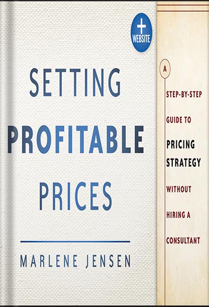 225-New-PNG-Version-copy-4 خرید و دانلود نسخه کامل کتاب Setting Profitable Prices: A Step-by-Step Guide to Pricing Strategy–Without Hiring a Consultant 1st Edition, by Marlene Jensen PDF - تصویر 1