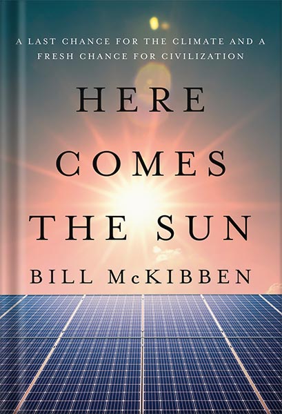 225-New-PNG-Version-copy-42 خرید و دانلود نسخه کامل کتاب Here Comes the Sun: A Last Chance for the Climate and a Fresh Chance for Civilization by Bill McKibben PDF - تصویر 1