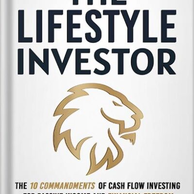 خرید و دانلود نسخه کامل کتاب The Lifestyle Investor: The 10 Commandments of Cash Flow Investing for Passive Income and Financial Freedom- Updated and Expanded Edition by Justin Donald PDF