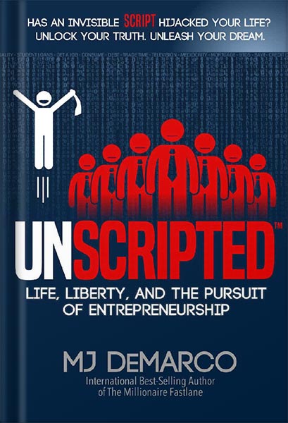 225-New-PNG-Version-copy-47 خرید و دانلود نسخه کامل کتاب UNSCRIPTED: Life, Liberty, and the Pursuit of Entrepreneurship by MJ DeMarco PDF - تصویر 1