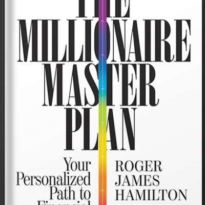 خرید و دانلود نسخه کامل کتاب The Millionaire Master Plan: Your Personalized Path to Financial Success by Roger James Hamilton PDF