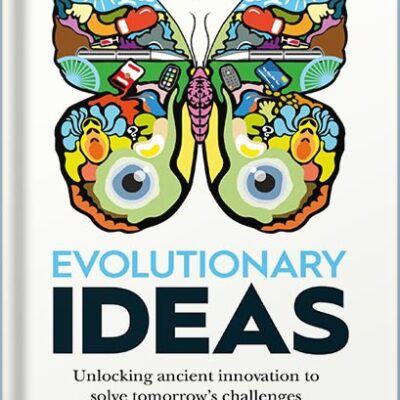 خرید و دانلود نسخه کامل کتاب Evolutionary Ideas: Unlocking ancient innovation to solve tomorrow’s challenges by Sam Tatam PDF