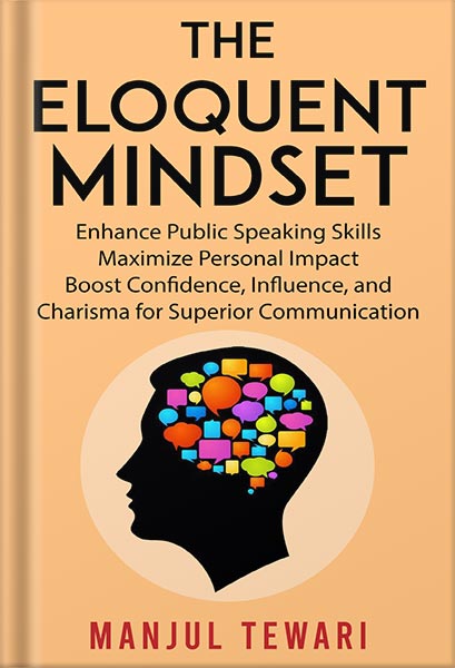 225-New-PNG-Version-copy-54 خرید و دانلود نسخه کامل کتاب The Eloquent Mindset: Enhance Public Speaking Skills, Maximize Personal Impact , Boost Confidence, Influence, and Charisma for Superior Communication (Ultimate Mindset Mastery Series Book 7) by Manjul Tewari PDF - تصویر 1