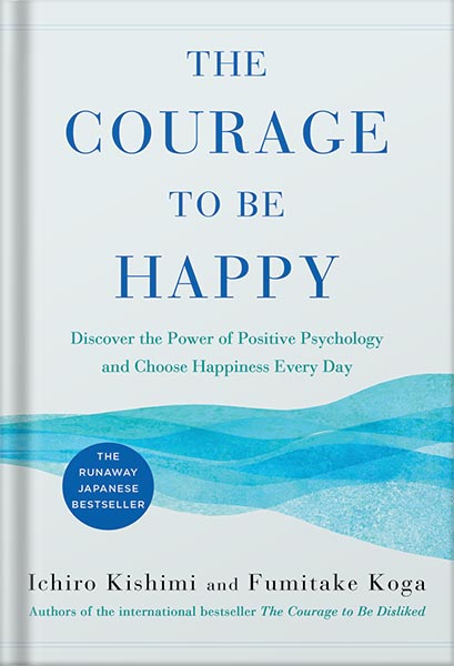 225-New-PNG-Version-copy-55 خرید و دانلود نسخه کامل کتاب The Courage to Be Happy: Discover the Power of Positive Psychology and Choose Happiness Every Day by Ichiro Kishimi PDF - تصویر 1