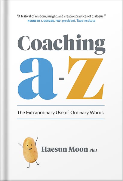 225-New-PNG-Version-copy-6 خرید و دانلود نسخه کامل کتاب Coaching A to Z: The Extraordinary Use of Ordinary Words by Haesun Moon PDF - تصویر 1