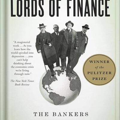 خرید و دانلود نسخه کامل کتاب Lords of Finance: The Bankers Who Broke the World (Pulitzer Prize Winner) by Liaquat Ahamed PDF