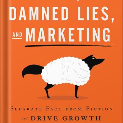 خرید و دانلود نسخه کامل کتاب Lies, Damned Lies, and Marketing: Separate Fact from Fiction and Drive Growth by Atul V. Minocha PDF