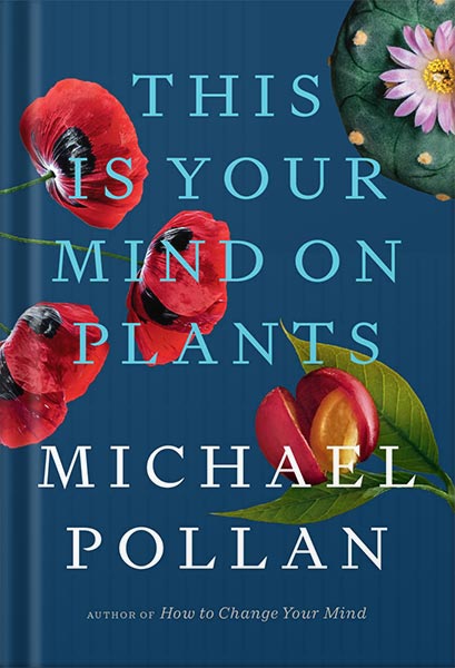 225-New-PNG-Version-10 خرید و دانلود نسخه کامل کتاب This Is Your Mind on Plants by Michael Pollan PDF - تصویر 1