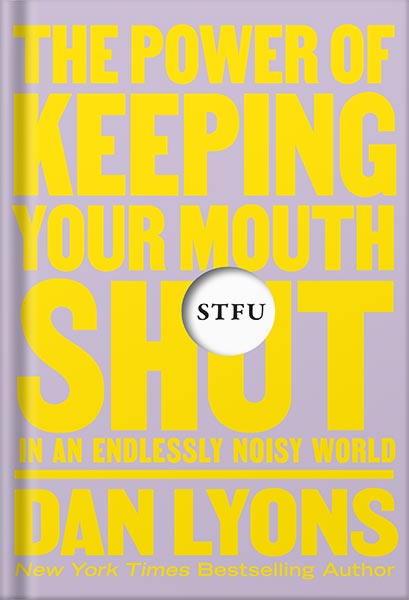 225-New-PNG-Version-102 خرید و دانلود نسخه کامل کتاب STFU: The Power of Keeping Your Mouth Shut in an Endlessly Noisy World by Dan Lyons PDF - تصویر 1