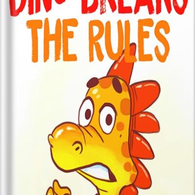 خرید و دانلود نسخه کامل کتاب Dino Breaks The Rules: (Children’s Books, Emotions & Feelings, Kids ages 3 5, preschool) (Kids Books about Feelings Book 2) by Sarah Read PDF