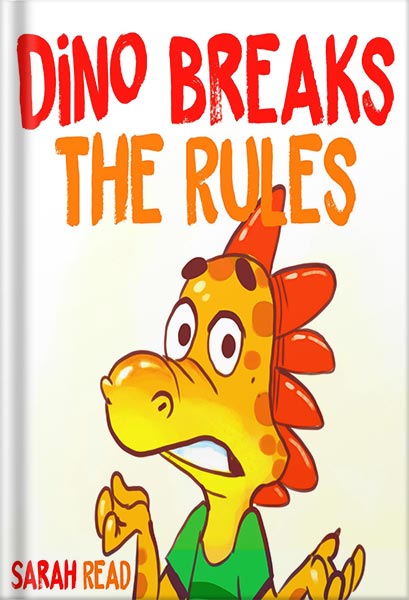 225-New-PNG-Version-102 خرید و دانلود نسخه کامل کتاب Dino Breaks The Rules: (Children’s Books, Emotions & Feelings, Kids ages 3 5, preschool) (Kids Books about Feelings Book 2) by Sarah Read PDF - تصویر 1