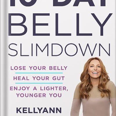 خرید و دانلود نسخه کامل کتاب The 10-Day Belly Slimdown: Lose Your Belly, Heal Your Gut, Enjoy a Lighter, Younger You by Kellyann Petrucci PDF