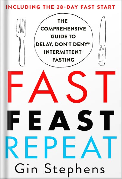 225-New-PNG-Version-106 خرید و دانلود نسخه کامل کتاب Fast. Feast. Repeat.: The Comprehensive Guide to Delay, Don’t Deny® Intermittent Fasting–Including the 28-Day FAST Start by Gin Stephens PDF - تصویر 1