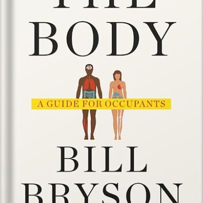 خرید و دانلود نسخه کامل کتاب The Body: A Guide for Occupants by Bill Bryson PDF