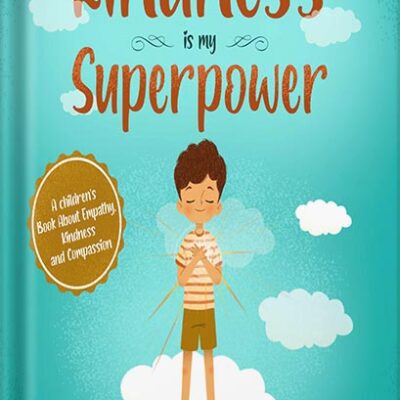 خرید و دانلود نسخه کامل کتاب Kindness is my Superpower: A children’s Book About Empathy, Kindness and Compassion (My Superpower Books 1) by Alicia Ortego PDF