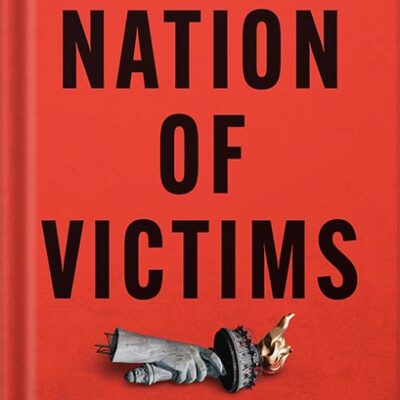 خرید و دانلود نسخه کامل کتاب Nation of Victims: Identity Politics, the Death of Merit, and the Path Back to Excellence by Vivek Ramaswamy PDF