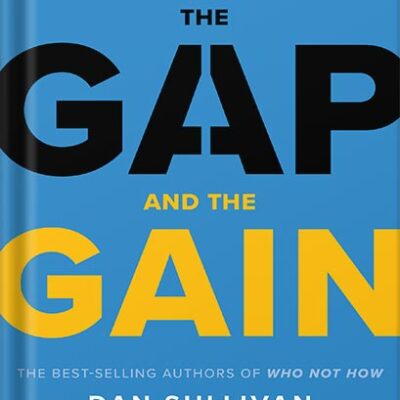 خرید و دانلود نسخه کامل کتاب The Gap and The Gain: The High Achievers’ Guide to Happiness, Confidence, and Success by Benjamin Hardy PDF