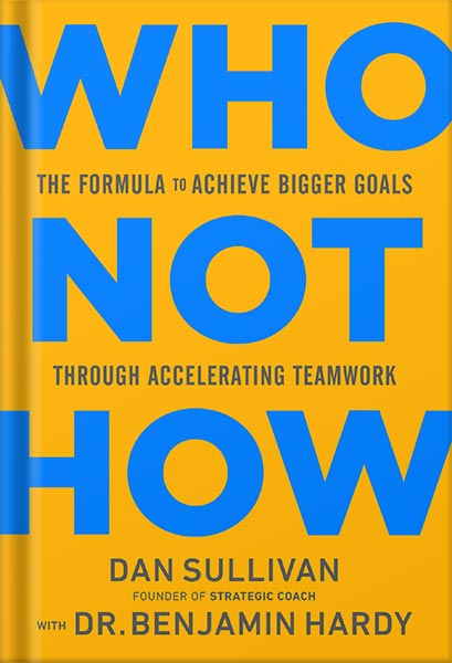 225-New-PNG-Version-125 خرید و دانلود نسخه کامل کتاب Who Not How: The Formula to Achieve Bigger Goals Through Accelerating Teamwork by Dan Sullivan PDF - تصویر 1