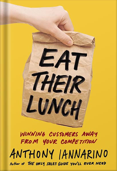 225-New-PNG-Version-134 خرید و دانلود نسخه کامل کتاب Eat Their Lunch: Winning Customers Away from Your Competition by Anthony Iannarino PDF - تصویر 1
