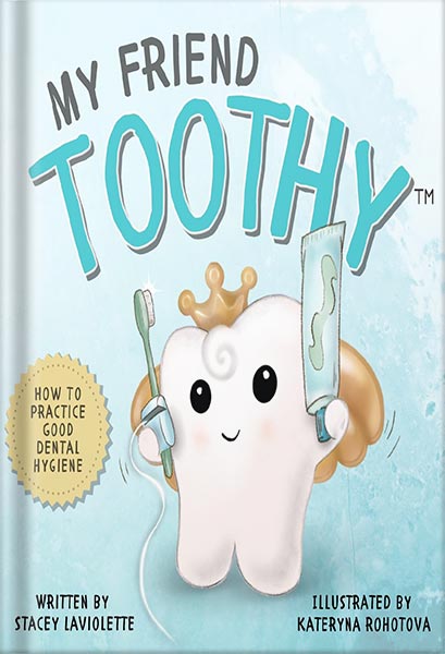 225-New-PNG-Version خرید و دانلود نسخه کامل کتاب My Friend Toothy™ : How to Practice Good Dental Hygiene by Stacey Laviolette PDF - تصویر 1