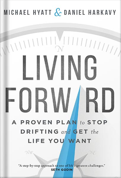 225-New-PNG-Version-16 خرید و دانلود نسخه کامل کتاب Living Forward: A Proven Plan to Stop Drifting and Get the Life You Want by Michael Hyatt PDF - تصویر 1