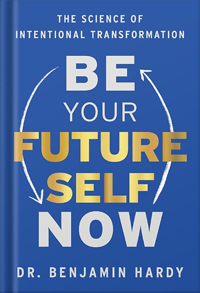 225-New-PNG-Version-19 خرید و دانلود نسخه کامل کتاب Be Your Future Self Now: The Science of Intentional Transformation by Benjamin P. Hardy PDF - تصویر 1