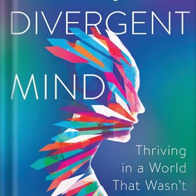 خرید و دانلود نسخه کامل کتاب Divergent Mind: Thriving in a World That Wasn’t Designed for You by Jenara Nerenberg PDF