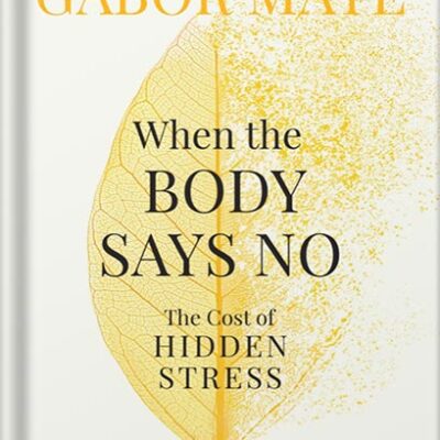 خرید و دانلود نسخه کامل کتاب When the Body Says No by Gabor Maté M.D. PDF