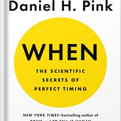 خرید و دانلود نسخه کامل کتاب When: The Scientific Secrets of Perfect Timing by Daniel H. Pink PDF