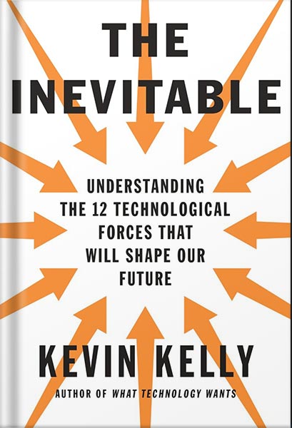 225-New-PNG-Version-3 خرید و دانلود نسخه کامل کتاب The Inevitable: Understanding the 12 Technological Forces That Will Shape Our Future by Kevin Kelly PDF - تصویر 1