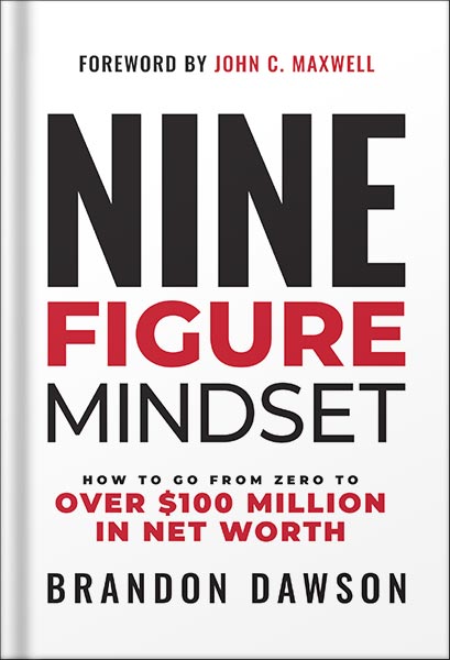 225-New-PNG-Version-38 خرید و دانلود نسخه کامل کتاب Nine-Figure Mindset: How to Go from Zero to Over $100 Million in Net Worth by Brandon Dawson PDF - تصویر 1