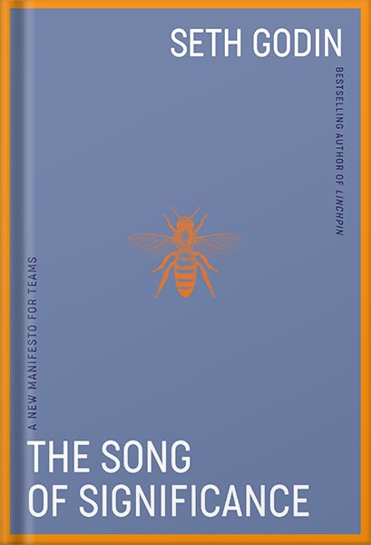 225-New-PNG-Version-39 خرید و دانلود نسخه کامل کتاب The Song of Significance: A New Manifesto for Teams by Seth Godin PDF - تصویر 1