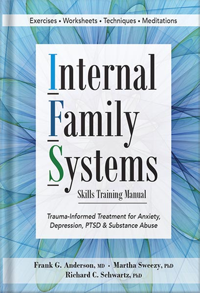 225-New-PNG-Version-42 خرید و دانلود نسخه کامل کتاب Internal Family Systems Skills Training Manual: Trauma-Informed Treatment for Anxiety, Depression, PTSD & Substance Abuse by Frank Anderson PDF - تصویر 1