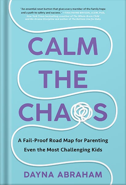 225-New-PNG-Version-46 خرید و دانلود نسخه کامل کتاب Calm the Chaos: A Fail-Proof Road Map for Parenting Even the Most Challenging Kids by Dayna Abraham PDF - تصویر 1