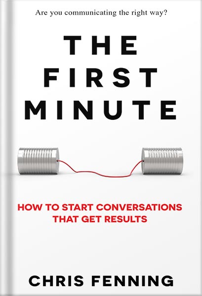 225-New-PNG-Version-47 خرید و دانلود نسخه کامل کتاب The First Minute: How to Start Conversations That Get Results (Business Communication Skills Books Book 1) by Chris Fenning PDF - تصویر 1
