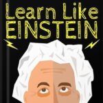 خرید و دانلود نسخه کامل کتاب Learn Like Einstein: Memorize More, Read Faster, Focus Better, and Master Anything With Ease… Become An Expert in Record Time (Accelerated Learning) (Learning how to Learn Book 12) by Peter Hollins PDF