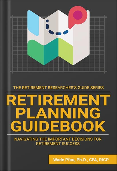 225-New-PNG-Version-52 خرید و دانلود نسخه کامل کتاب Retirement Planning Guidebook: Navigating the Important Decisions for Retirement Success (The Retirement Researcher Guide Series) by Wade Pfau PDF - تصویر 1