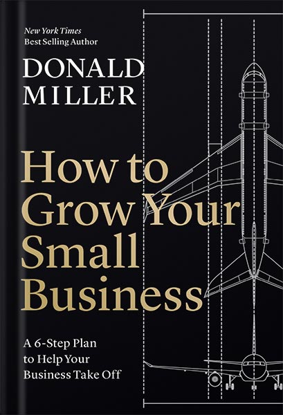 225-New-PNG-Version-52 خرید و دانلود نسخه کامل کتاب How to Grow Your Small Business: A 6-Step Plan to Help Your Business Take Off by Donald Miller PDF - تصویر 1