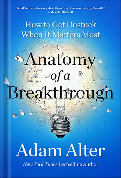 225-New-PNG-Version-52 خرید و دانلود نسخه کامل کتاب Anatomy of a Breakthrough: How to Get Unstuck When It Matters Most by Adam Alter PDF - تصویر 1