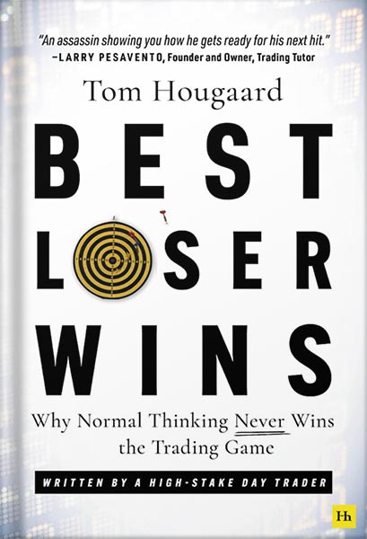 225-New-PNG-Version-53 خرید و دانلود نسخه کامل کتاب Best Loser Wins: Why Normal Thinking Never Wins the Trading Game – written by a high-stake day trader by Tom Hougaard PDF - تصویر 1