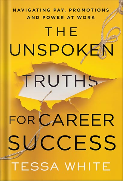 225-New-PNG-Version-54 خرید و دانلود نسخه کامل کتاب The Unspoken Truths for Career Success: Navigating Pay, Promotions, and Power at Work by Tessa White PDF - تصویر 1