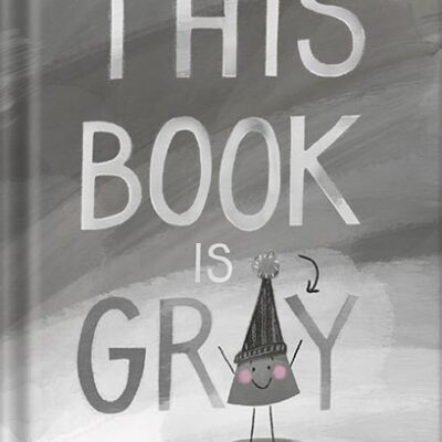 خرید و دانلود نسخه کامل کتاب This Book Is Gray by Lindsay Ward PDF