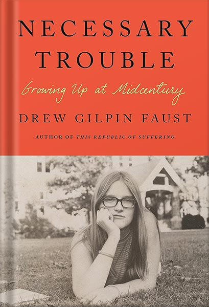 225-New-PNG-Version-58 خرید و دانلود نسخه کامل کتاب Necessary Trouble: Growing Up at Midcentury by Drew Gilpin Faust PDF - تصویر 1