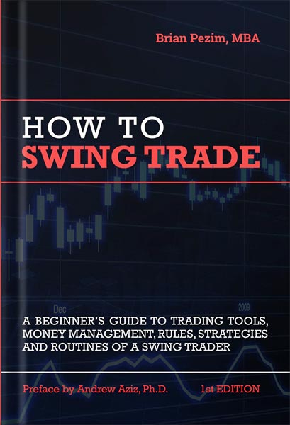 225-New-PNG-Version-58 خرید و دانلود نسخه کامل کتاب How To Swing Trade: A Beginner’s Guide to Trading Tools, Money Management, Rules, Routines and Strategies of a Swing Trader by Brian Pezim PDF - تصویر 1