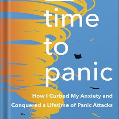 خرید و دانلود نسخه کامل کتاب No Time to Panic: How I Curbed My Anxiety and Conquered a Lifetime of Panic Attacks by Matt Gutman PDF