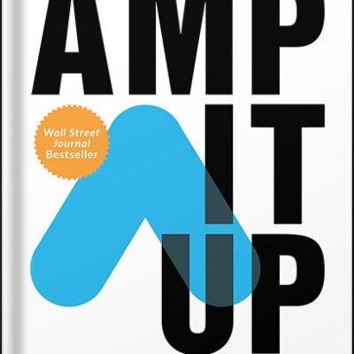 خرید و دانلود نسخه کامل کتاب Amp It Up: Leading for Hypergrowth by Raising Expectations, Increasing Urgency, and Elevating Intensity 1st Edition by Frank Slootman PDF